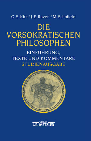 Die vorsokratischen Philosophen. Studienausgabe: Einführung, Texte und Kommentare