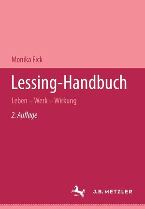 Lessing-Handbuch: Leben - Werk - Wirkung