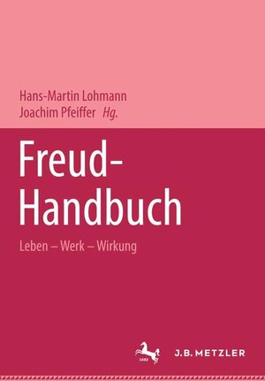 Buchcover Freud-Handbuch  | EAN 9783476018960 | ISBN 3-476-01896-2 | ISBN 978-3-476-01896-0