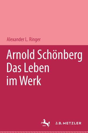 Arnold Schönberg. Das Leben im Werk