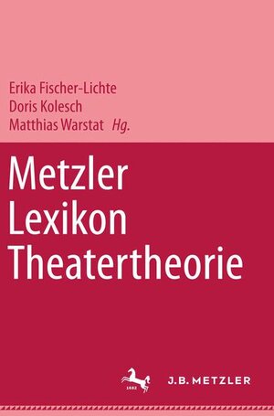 Buchcover Metzler Lexikon Theatertheorie  | EAN 9783476019561 | ISBN 3-476-01956-X | ISBN 978-3-476-01956-1