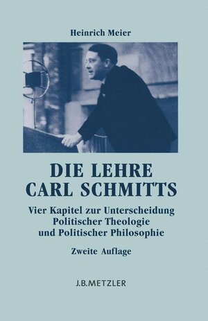 Buchcover Die Lehre Carl Schmitts | Heinrich Meier | EAN 9783476020529 | ISBN 3-476-02052-5 | ISBN 978-3-476-02052-9