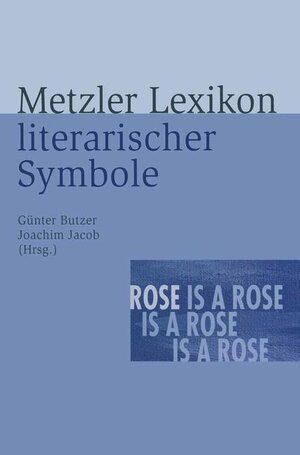 Buchcover Metzler Lexikon literarischer Symbole  | EAN 9783476021311 | ISBN 3-476-02131-9 | ISBN 978-3-476-02131-1