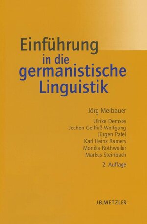 Buchcover Einführung in die germanistische Linguistik | Jörg Meibauer | EAN 9783476021410 | ISBN 3-476-02141-6 | ISBN 978-3-476-02141-0