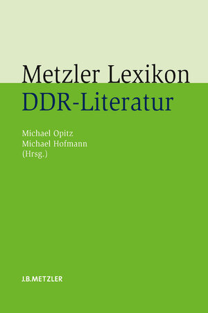 Buchcover Metzler Lexikon DDR-Literatur  | EAN 9783476022387 | ISBN 3-476-02238-2 | ISBN 978-3-476-02238-7