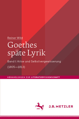 Buchcover Goethes späte Lyrik | Reiner Wild | EAN 9783476023421 | ISBN 3-476-02342-7 | ISBN 978-3-476-02342-1