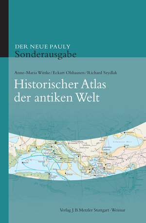 Buchcover Historischer Atlas der antiken Welt | Anne-Maria Wittke | EAN 9783476024015 | ISBN 3-476-02401-6 | ISBN 978-3-476-02401-5