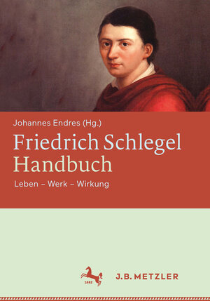 Buchcover Friedrich Schlegel-Handbuch  | EAN 9783476025227 | ISBN 3-476-02522-5 | ISBN 978-3-476-02522-7