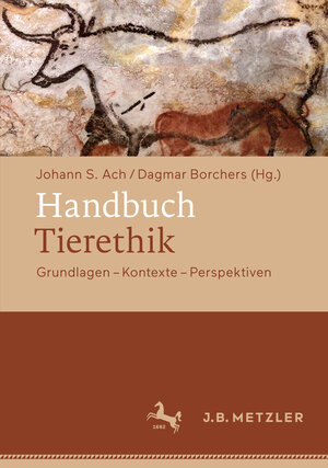 Buchcover Handbuch Tierethik  | EAN 9783476025821 | ISBN 3-476-02582-9 | ISBN 978-3-476-02582-1