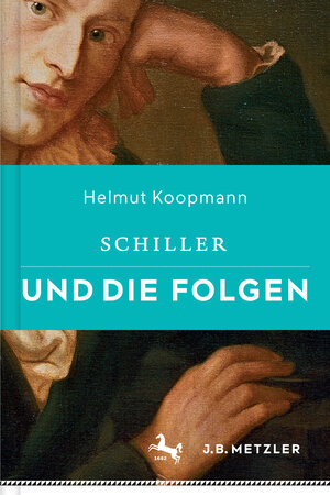 Buchcover Schiller und die Folgen | Helmut Koopmann | EAN 9783476026507 | ISBN 3-476-02650-7 | ISBN 978-3-476-02650-7