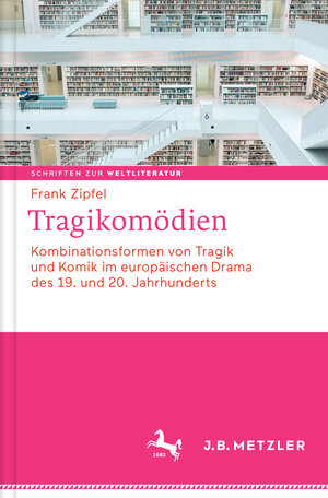 Buchcover Tragikomödien | Frank Zipfel | EAN 9783476026675 | ISBN 3-476-02667-1 | ISBN 978-3-476-02667-5