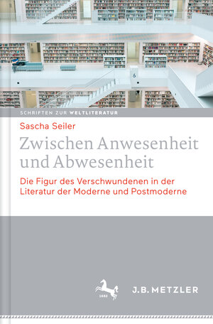 Buchcover Zwischen Anwesenheit und Abwesenheit | Sascha Seiler | EAN 9783476026682 | ISBN 3-476-02668-X | ISBN 978-3-476-02668-2