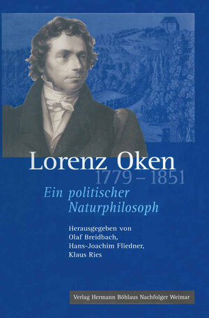 Buchcover Lorenz Oken (1779–1851)  | EAN 9783476027689 | ISBN 3-476-02768-6 | ISBN 978-3-476-02768-9