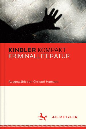 Buchcover Kindler Kompakt: Kriminalliteratur  | EAN 9783476040671 | ISBN 3-476-04067-4 | ISBN 978-3-476-04067-1