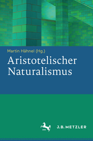 Buchcover Aristotelischer Naturalismus  | EAN 9783476043337 | ISBN 3-476-04333-9 | ISBN 978-3-476-04333-7