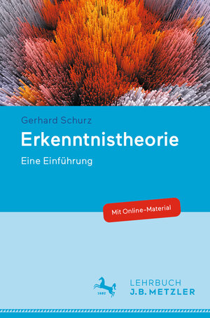 Buchcover Erkenntnistheorie | Gerhard Schurz | EAN 9783476047540 | ISBN 3-476-04754-7 | ISBN 978-3-476-04754-0