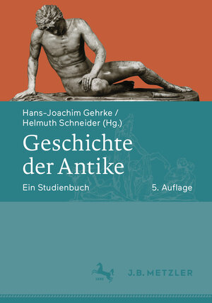 Buchcover Geschichte der Antike  | EAN 9783476047601 | ISBN 3-476-04760-1 | ISBN 978-3-476-04760-1