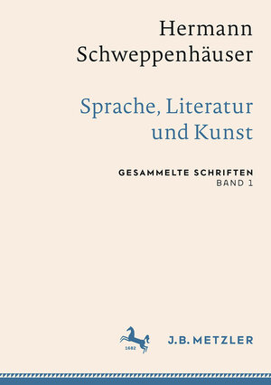 Buchcover Hermann Schweppenhäuser: Sprache, Literatur und Kunst  | EAN 9783476047625 | ISBN 3-476-04762-8 | ISBN 978-3-476-04762-5