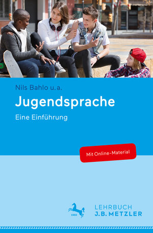 Buchcover Jugendsprache | Nils Bahlo | EAN 9783476047670 | ISBN 3-476-04767-9 | ISBN 978-3-476-04767-0