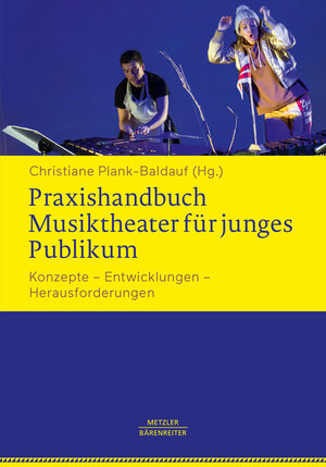Buchcover Praxishandbuch Musiktheater für junges Publikum  | EAN 9783476048455 | ISBN 3-476-04845-4 | ISBN 978-3-476-04845-5