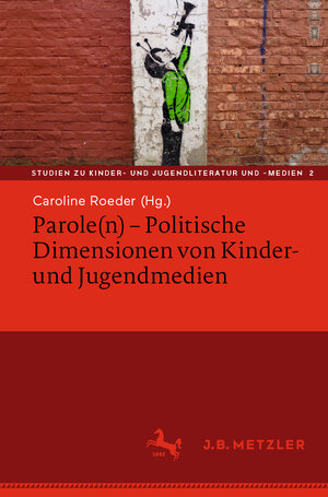 Buchcover Parole(n) - Politische Dimensionen von Kinder- und Jugendmedien  | EAN 9783476048486 | ISBN 3-476-04848-9 | ISBN 978-3-476-04848-6