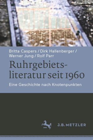 Buchcover Ruhrgebietsliteratur seit 1960 | Britta Caspers | EAN 9783476048684 | ISBN 3-476-04868-3 | ISBN 978-3-476-04868-4