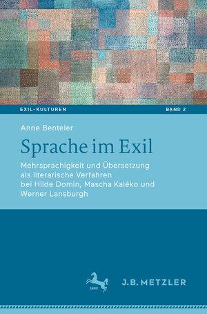 Buchcover Sprache im Exil | Anne Benteler | EAN 9783476049438 | ISBN 3-476-04943-4 | ISBN 978-3-476-04943-8