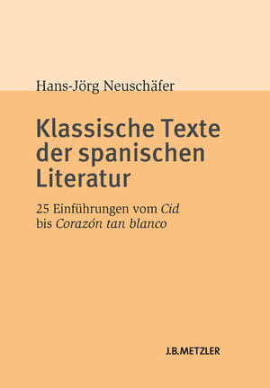 Buchcover Klassische Texte der spanischen Literatur | Hans-Jörg Neuschäfer | EAN 9783476052773 | ISBN 3-476-05277-X | ISBN 978-3-476-05277-3