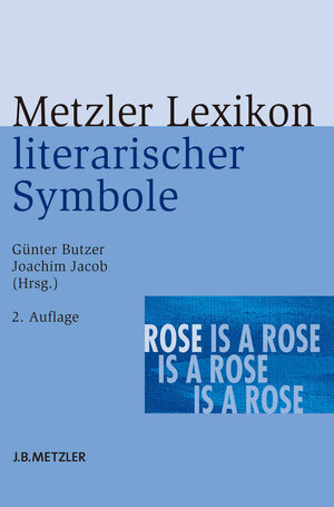 Buchcover Metzler Lexikon literarischer Symbole  | EAN 9783476053022 | ISBN 3-476-05302-4 | ISBN 978-3-476-05302-2