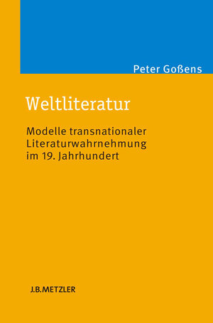 Buchcover Weltliteratur | Peter Goßens | EAN 9783476053152 | ISBN 3-476-05315-6 | ISBN 978-3-476-05315-2