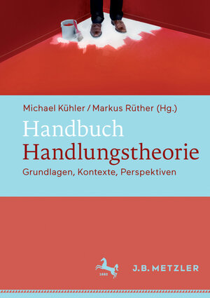 Buchcover Handbuch Handlungstheorie  | EAN 9783476053596 | ISBN 3-476-05359-8 | ISBN 978-3-476-05359-6