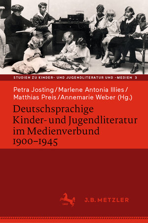 Buchcover Deutschsprachige Kinder- und Jugendliteratur im Medienverbund 1900-1945  | EAN 9783476056870 | ISBN 3-476-05687-2 | ISBN 978-3-476-05687-0