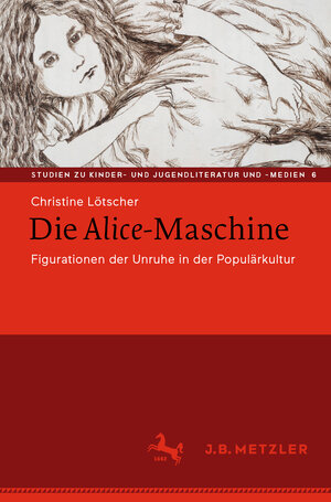 Buchcover Die Alice-Maschine | Christine Lötscher | EAN 9783476057068 | ISBN 3-476-05706-2 | ISBN 978-3-476-05706-8