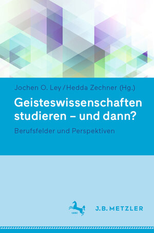 Buchcover Geisteswissenschaften studieren - und dann?  | EAN 9783476057464 | ISBN 3-476-05746-1 | ISBN 978-3-476-05746-4