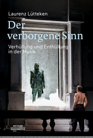 Buchcover Der verborgene Sinn | Laurenz Lütteken | EAN 9783476057716 | ISBN 3-476-05771-2 | ISBN 978-3-476-05771-6