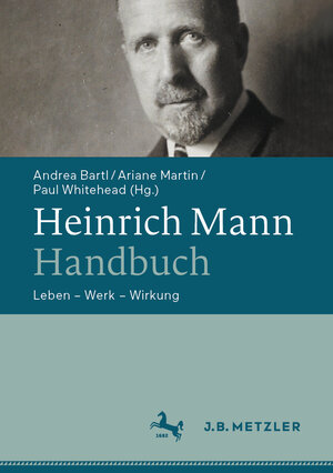 Buchcover Heinrich Mann-Handbuch  | EAN 9783476058072 | ISBN 3-476-05807-7 | ISBN 978-3-476-05807-2