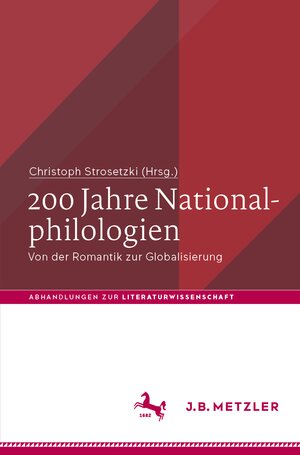 Buchcover 200 Jahre Nationalphilologien  | EAN 9783476058133 | ISBN 3-476-05813-1 | ISBN 978-3-476-05813-3