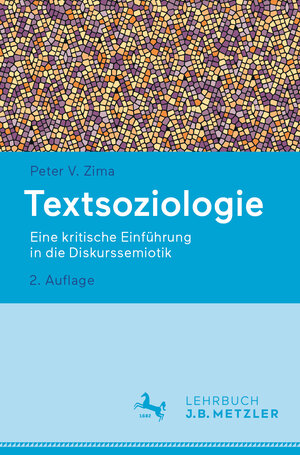 Buchcover Textsoziologie | Peter V. Zima | EAN 9783476058157 | ISBN 3-476-05815-8 | ISBN 978-3-476-05815-7