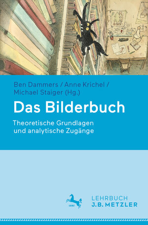 Buchcover Das Bilderbuch  | EAN 9783476058249 | ISBN 3-476-05824-7 | ISBN 978-3-476-05824-9