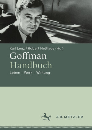 Buchcover Goffman-Handbuch  | EAN 9783476058713 | ISBN 3-476-05871-9 | ISBN 978-3-476-05871-3