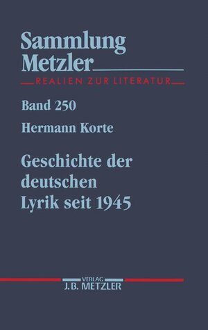 Buchcover Geschichte der deutschen Lyrik seit 1945 | Hermann Korte | EAN 9783476102508 | ISBN 3-476-10250-5 | ISBN 978-3-476-10250-8