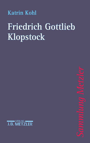 Buchcover Friedrich Gottlieb Klopstock | Katrin Kohl | EAN 9783476103253 | ISBN 3-476-10325-0 | ISBN 978-3-476-10325-3