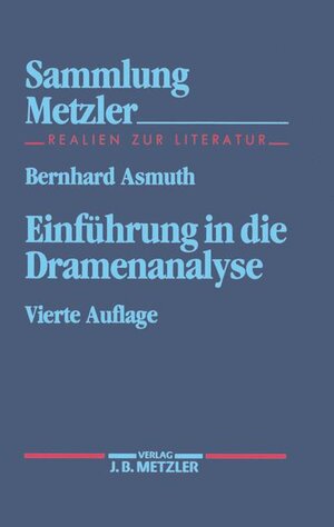 Buchcover Einführung in die Dramenanalyse | Bernhard Asmuth | EAN 9783476141880 | ISBN 3-476-14188-8 | ISBN 978-3-476-14188-0