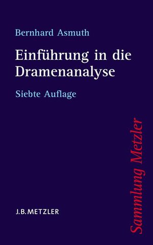 Buchcover Einführung in die Dramenanalyse | Bernhard Asmuth | EAN 9783476171887 | ISBN 3-476-17188-4 | ISBN 978-3-476-17188-7