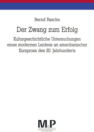 Buchcover Der Zwang zum Erfolg | Bernd Rasche | EAN 9783476450050 | ISBN 3-476-45005-8 | ISBN 978-3-476-45005-0
