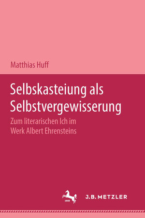 Buchcover Selbstkasteiung als Selbstvergewisserung | Matthias Huff | EAN 9783476450555 | ISBN 3-476-45055-4 | ISBN 978-3-476-45055-5