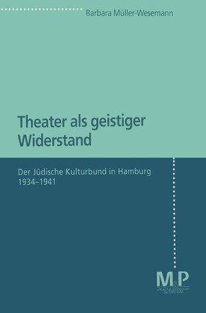 Buchcover Theater als geistiger Widerstand | Barbara Müller-Wesemann | EAN 9783476451675 | ISBN 3-476-45167-4 | ISBN 978-3-476-45167-5