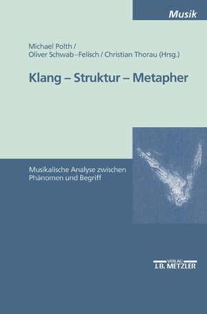 Buchcover Klang - Struktur - Metapher  | EAN 9783476452382 | ISBN 3-476-45238-7 | ISBN 978-3-476-45238-2