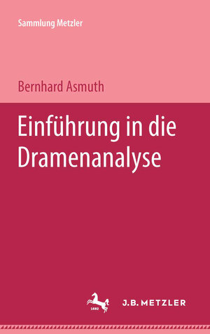 Buchcover Einführung in die Dramenanalyse | Bernhard Asmuth | EAN 9783476987884 | ISBN 3-476-98788-4 | ISBN 978-3-476-98788-4