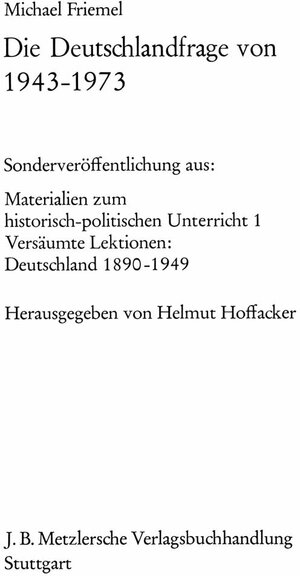 Buchcover Die Deutschlandfrage von 1943–1973 | Michael Friemel | EAN 9783476989765 | ISBN 3-476-98976-3 | ISBN 978-3-476-98976-5